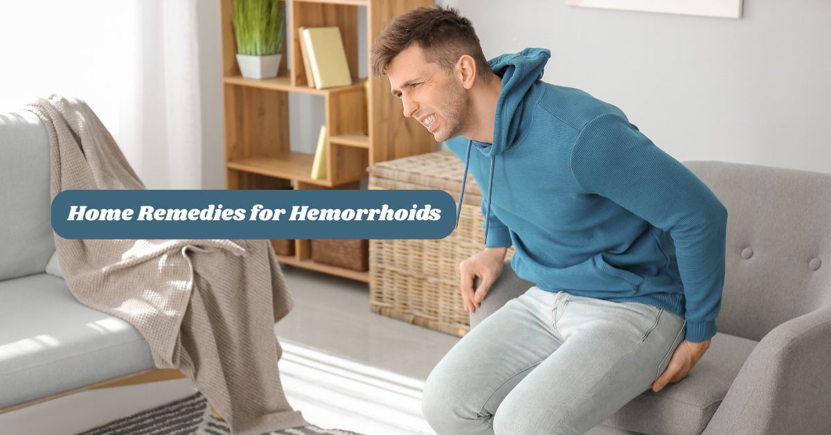 Home Remedies for Hemorrhoids