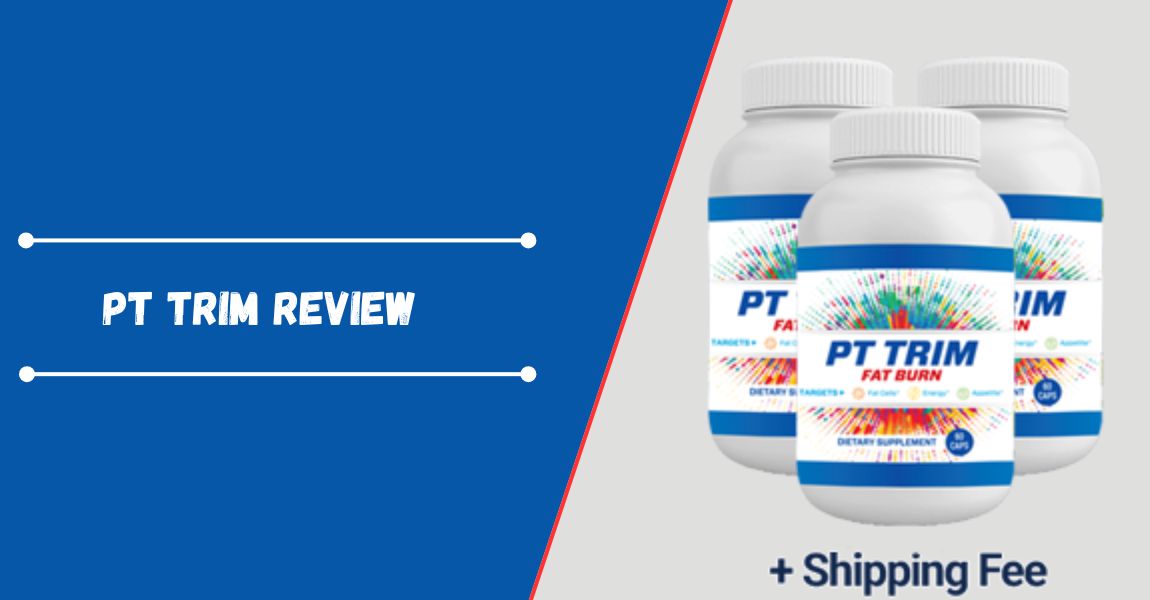PT Trim Review