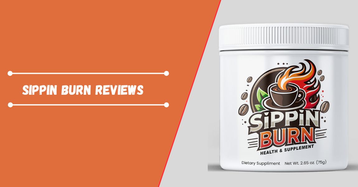Sippin Burn Reviews